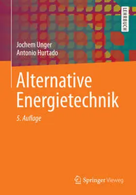 Unger / Hurtado |  Alternative Energietechnik | eBook | Sack Fachmedien
