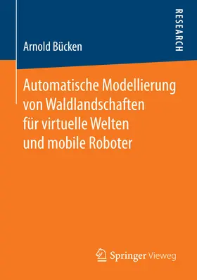 Bücken | Automatische Modellierung von Waldlandschaften für virtuelle Welten und mobile Roboter | E-Book | www.sack.de