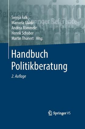 Falk / Glaab / Römmele | Handbuch Politikberatung | Medienkombination | 978-3-658-06747-2 | sack.de