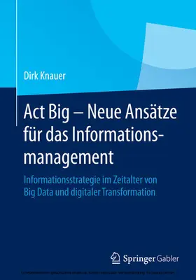 Knauer |  Act Big - Neue Ansätze für das Informationsmanagement | eBook | Sack Fachmedien