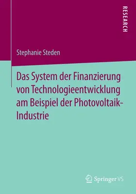 Steden |  Das System der Finanzierung von Technologieentwicklung am Beispiel der Photovoltaik-Industrie | Buch |  Sack Fachmedien