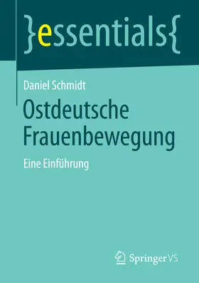 Schmidt |  Ostdeutsche Frauenbewegung | eBook | Sack Fachmedien