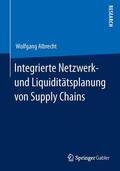 Albrecht |  Integrierte Netzwerk- und Liquiditätsplanung von Supply Chains | Buch |  Sack Fachmedien