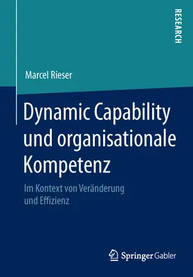 Rieser |  Dynamic Capability und organisationale Kompetenz | Buch |  Sack Fachmedien