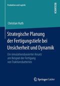 Huth |  Strategische Planung der Fertigungstiefe bei Unsicherheit und Dynamik | Buch |  Sack Fachmedien