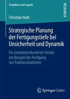 Huth | Strategische Planung der Fertigungstiefe bei Unsicherheit und Dynamik | E-Book | sack.de
