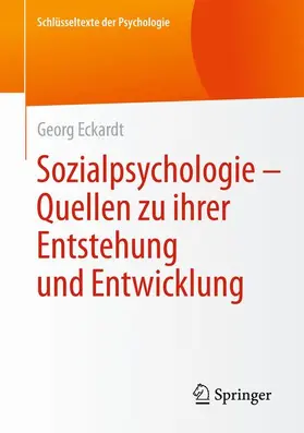 Eckardt |  Sozialpsychologie - Quellen  zu ihrer Entstehung und Entwicklung | Buch |  Sack Fachmedien