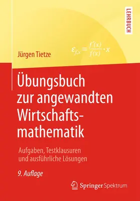 Tietze |  Übungsbuch zur angewandten Wirtschaftsmathematik | Buch |  Sack Fachmedien