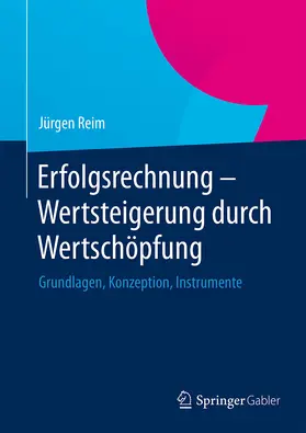 Reim |  Erfolgsrechnung - Wertsteigerung durch Wertschöpfung | eBook | Sack Fachmedien