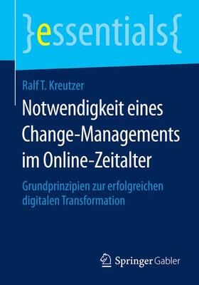 Kreutzer | Notwendigkeit eines Change-Managements im Online-Zeitalter | Buch | 978-3-658-06918-6 | sack.de