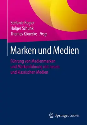 Regier / Könecke / Schunk | Marken und Medien | Buch | 978-3-658-06933-9 | sack.de