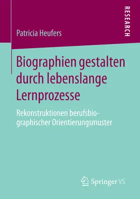 Heufers |  Biographien gestalten durch lebenslange Lernprozesse | eBook | Sack Fachmedien