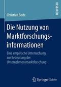 Bode |  Die Nutzung von Marktforschungsinformationen | Buch |  Sack Fachmedien