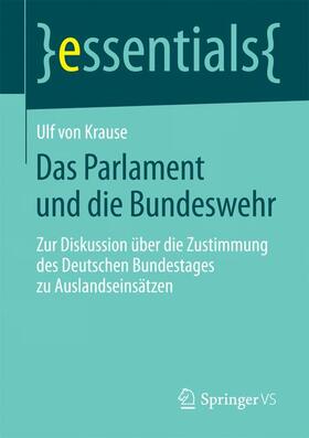 Krause | Das Parlament und die Bundeswehr | Buch | 978-3-658-07111-0 | sack.de