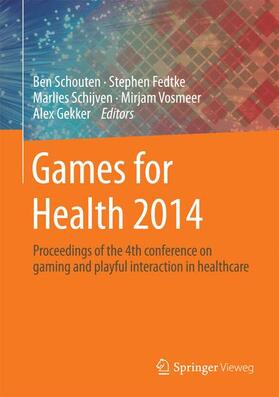 Schouten / Fedtke / Gekker | Games for Health 2014 | Buch | 978-3-658-07140-0 | sack.de