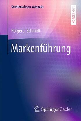 Schmidt | Markenführung | Buch | 978-3-658-07164-6 | sack.de