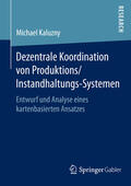Kaluzny |  Dezentrale Koordination von Produktions/Instandhaltungs-Systemen | eBook | Sack Fachmedien