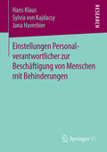 Klaus / von Kajdacsy / Haverbier |  Einstellungen Personalverantwortlicher zur Beschäftigung von Menschen mit Behinderungen | eBook | Sack Fachmedien