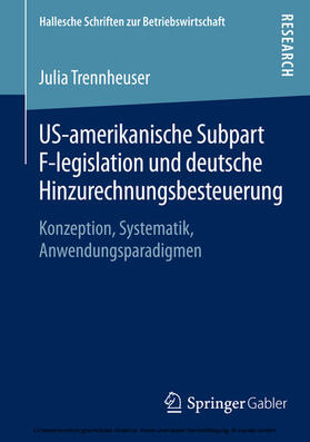 Trennheuser |  US-amerikanische Subpart F-legislation und deutsche Hinzurechnungsbesteuerung | eBook | Sack Fachmedien