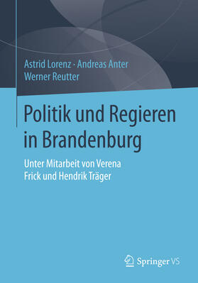 Lorenz / Anter / Reutter | Politik und Regieren in Brandenburg | E-Book | sack.de