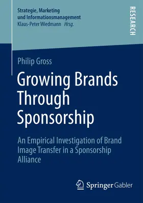 Gross |  Growing Brands Through Sponsorship | Buch |  Sack Fachmedien