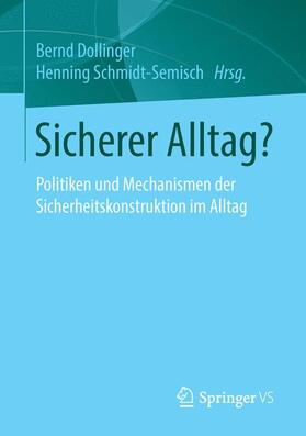 Schmidt-Semisch / Dollinger | Sicherer Alltag? | Buch | 978-3-658-07267-4 | sack.de