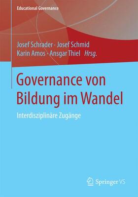 Schrader / Thiel / Schmid |  Governance von Bildung im Wandel | Buch |  Sack Fachmedien