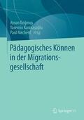 Dogmus / Dogmus / Mecheril |  Pädagogisches Können in der Migrationsgesellschaft | Buch |  Sack Fachmedien