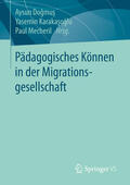 Dogmus / Karakasoglu / Mecheril |  Pädagogisches Können in der Migrationsgesellschaft | eBook | Sack Fachmedien