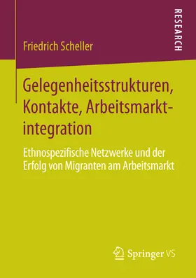 Scheller | Gelegenheitsstrukturen, Kontakte, Arbeitsmarktintegration | E-Book | sack.de