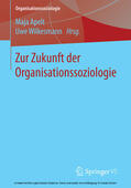 Apelt / Wilkesmann |  Zur Zukunft der Organisationssoziologie | eBook | Sack Fachmedien