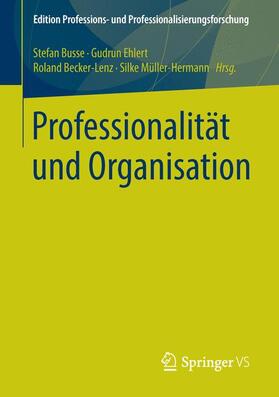 Busse / Müller-Hermann / Ehlert |  Professionalität und Organisation | Buch |  Sack Fachmedien