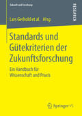 Gerhold / Holtmannspötter / Neuhaus |  Standards und Gütekriterien der Zukunftsforschung | eBook | Sack Fachmedien