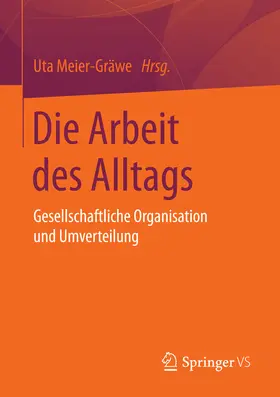 Meier-Gräwe | Die Arbeit des Alltags | E-Book | sack.de