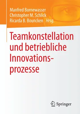Bornewasser / Schlick / Bouncken | Teamkonstellation und betriebliche Innovationsprozesse | E-Book | sack.de