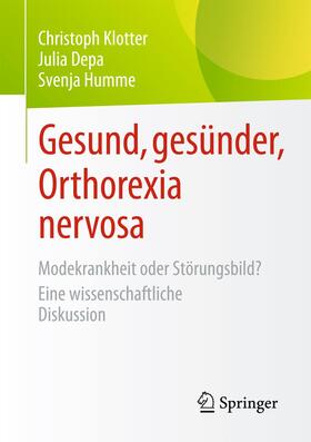 Klotter / Humme / Depa |  Gesund, gesünder, Orthorexia nervosa | Buch |  Sack Fachmedien