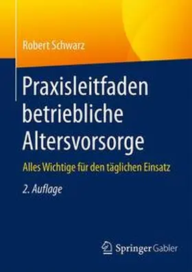 Schwarz | Praxisleitfaden betriebliche Altersvorsorge | Buch | 978-3-658-07467-8 | www.sack.de