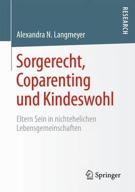 Langmeyer | Sorgerecht, Coparenting und Kindeswohl | Buch | 978-3-658-07474-6 | sack.de