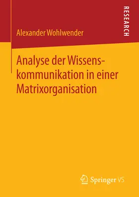 Wohlwender | Analyse der Wissenskommunikation in einer Matrixorganisation | E-Book | www.sack.de