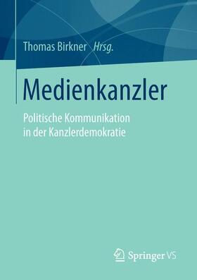 Birkner | Medienkanzler | Buch | 978-3-658-07599-6 | sack.de