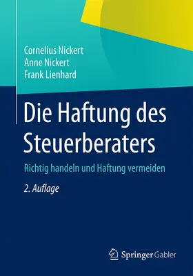 Nickert / Lienhard |  Die Haftung des Steuerberaters | Buch |  Sack Fachmedien
