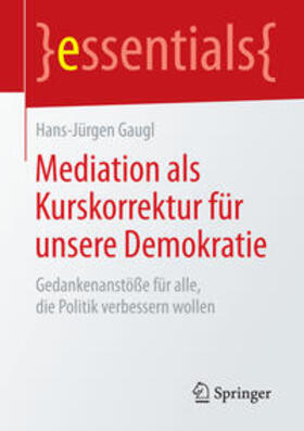 Gaugl |  Mediation als Kurskorrektur für unsere Demokratie | Buch |  Sack Fachmedien