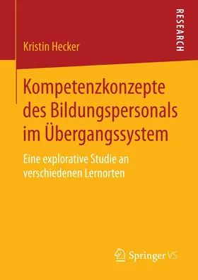 Hecker | Kompetenzkonzepte des Bildungspersonals im Übergangssystem | E-Book | www.sack.de