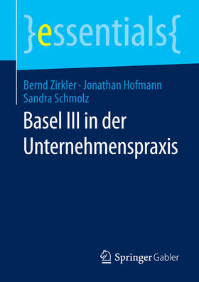 Zirkler / Hofmann / Schmolz | Basel III in der Unternehmenspraxis | E-Book | sack.de