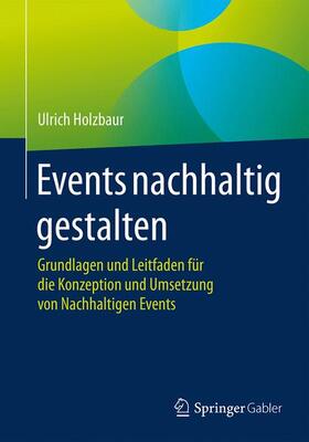 Holzbaur | Events nachhaltig gestalten | Buch | 978-3-658-07716-7 | sack.de