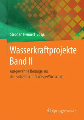 Heimerl |  Wasserkraftprojekte Band II | Buch |  Sack Fachmedien