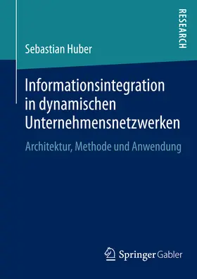 Huber | Informationsintegration in dynamischen Unternehmensnetzwerken | E-Book | www.sack.de