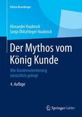Öhlschlegel-Haubrock / Haubrock |  Der Mythos vom König Kunde | Buch |  Sack Fachmedien