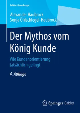 Haubrock / Öhlschlegel-Haubrock |  Der Mythos vom König Kunde | eBook | Sack Fachmedien