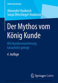 Haubrock / Öhlschlegel-Haubrock |  Der Mythos vom König Kunde | eBook | Sack Fachmedien